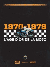 L'age D'or De La Moto : 1970-1979 
