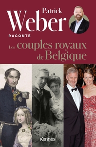 Patrick Weber Raconte T.2 : Les Couples Mythiques De Belgique 