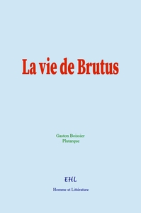La Vie De Brutus 
