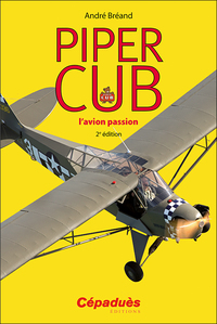 Piper Cub, L'avion Passion (2e Edition) 