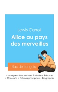 Reussir Son Bac De Francais 2024 : Analyse Du Roman Alice Au Pays Des Merveilles De Lewis Carroll 