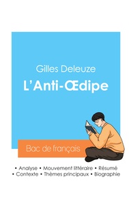 Reussir Son Bac De Philosophie 2024 : Analyse De L'anti-oedipe De Gilles Deleuze 