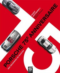 Porsche, 75e Anniversaire : Des Decennies De Passion 