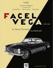 Facel Vega 1939-1964 : Le Grand Tourisme A La Francaise 