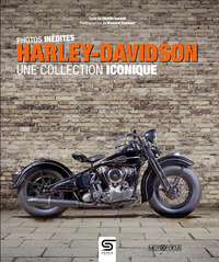 Harley-davidson : Photos Inedites ; Une Collection Iconique 