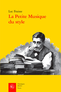 La Petite Musique Du Style : Proust Et Ses Sources Litteraires 