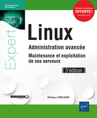 Linux : Administration Avancee ; Maintenance Et Exploitation De Vos Serveurs (3e Edition) 