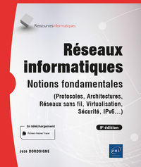 Reseaux Informatiques : Notions Fondamentales (9e Edition) 