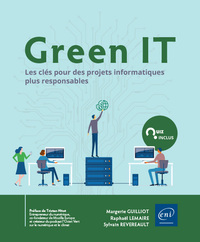Green It : Les Cles Pour Des Projets Informatiques Plus Responsables ; Niveau Initie A Confirme 