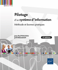 Pilotage D'un Systeme D'information : Methode Et Bonnes Pratiques (3e Edition) 