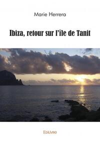 Ibiza, Retour Sur L'ile De Tanit 