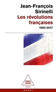 Les Revolutions Francaises : 1962-2017 