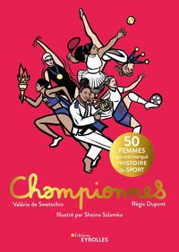 Championnes : 50 Femmes Qui Ont Marque L'histoire Du Sport 
