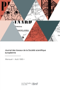 Journal Des Travaux De La Socie Te Scientifique Europe Enne 
