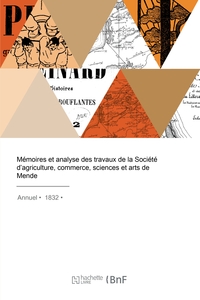 Memoires Et Analyse Des Travaux De La Societe D'agriculture, Commerce, Sciences Et Arts De Mende 