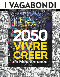 I Vagabondi N6 : 2050 Vivre Et Creer En Mediterranee 