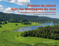 Histoire Du Climat Dans Les Montagnes Du Jura : Ecosystemes Et Societes Face A Un Avenir Incertain 
