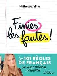 Finies Les Fautes ! Les 101 Regles De Francais Que Vous N'oublierez Plus Jamais 