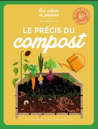 Les Cahiers Du Jardinier : Le Precis Du Compost 