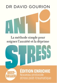 Antistress : La Methode Simple Pour Soigner L'anxiete Et La Deprime 