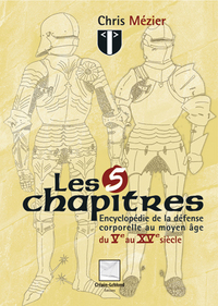 Livre Les Cinq Chapitres - Encyclopedie De La Defense Corporelle Au Moyen-age, Du Veme Au Xveme Siec 