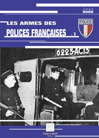 Les Armes De La Police Francaise Tome 1 
