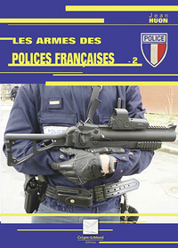 Les Armes De La Police Francaise Tome 2 