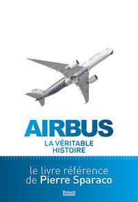 Airbus : La Veritable Histoire 