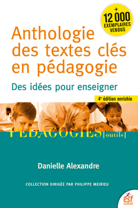Anthologie Des Textes Cles En Pedagogie : Des Idees Pour Enseigner (4e Edition) 