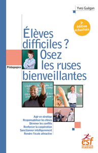 Eleves Difficiles ? Osez Les Ruses Bienveillantes (3e Edition) 