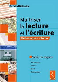 Maitriser La Lecture Et L'ecriture ; Cahier Du Stagiaire ; Methode Pour Adulte 