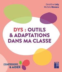 Dys : Outils Et Adaptations Dans Ma Classe : Cycles 2 Et 3 