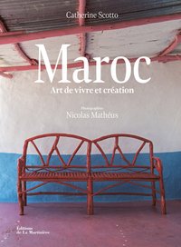 Maroc : Art De Vivre Et Creation 