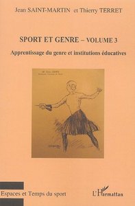 Sport Et Genre T.3 ; Apprentissage Du Genre Et Institutions Educatives 