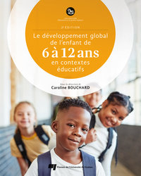Le Developpement Global De L'enfant De 6 A 12 Ans En Contextes Educatifs (2e Edition) 