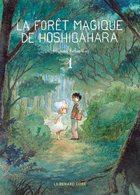 La Foret Magique De Hoshigahara Tome 1 