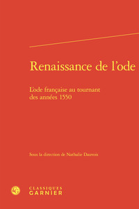 Renaissance De L'ode : L'ode Francaise Au Tournant Des Annees 1550 