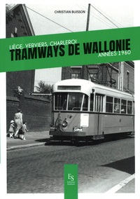 Tramways De Wallonie ; Liege, Verviers, Charleroi, Annees 1960 
