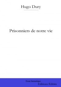 Prisonniers De Notre Vie 