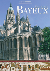Decouvrir Bayeux 