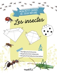 Mon Petit Cahier De Jeux Nature : Les Insectes 
