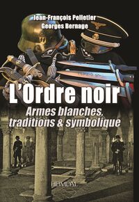 L'ordre Noir Tome 2 - Armes Blanches, Traditions & Symbolique 