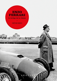 Enzo Ferrari, Memoires : Le Vertige De La Vitesse 
