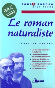 Le Roman Naturaliste ; Bac 2000 ; 1ere L, Es, S, Stt 