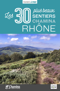 Rhone Les 30 Plus Beaux Sentiers 