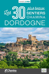 Dordogne Les 30 Plus Beaux Sentiers 