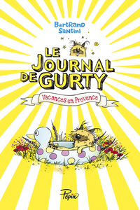 Le Journal De Gurty Tome 1 : Vacances En Provence 