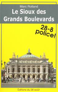 Le Sioux Des Grands Boulevards ; 28-8 Police ! 