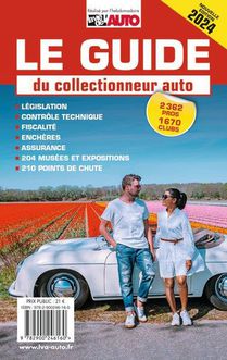 Le Guide Du Collectionneur Auto (edition 2024) 