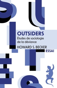 Outsiders : Etudes De Sociologie De La Deviance 